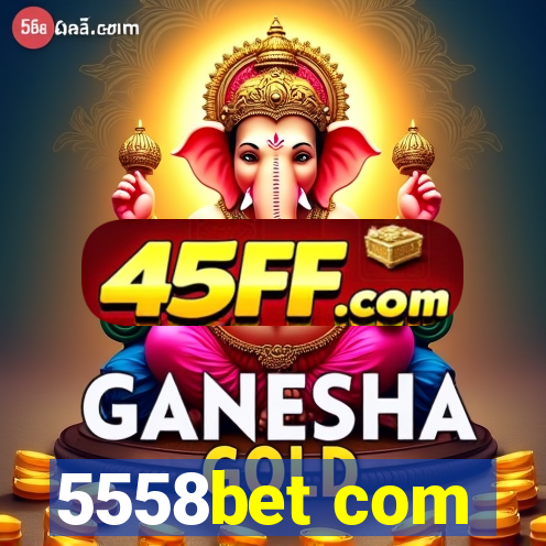 5558bet com